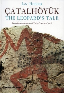 Çatalhöyük. The Leopard's Tale